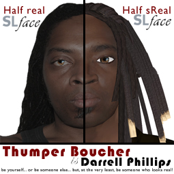 Thumper Boucher is Darrell Phillips - a RL musician gets a realistic SL avatar.